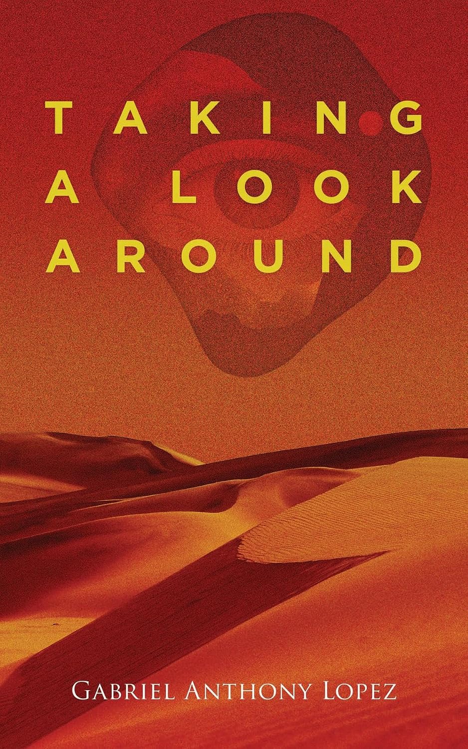 Taking A Look Around by Gabriel Anthony Lopez